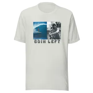 Goin Left Gerry Shirt Pipeline Unisex t-shirt